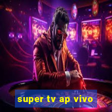 super tv ap vivo